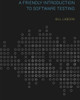 A Friendly Introduction To Software Testing