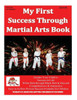 My First Success Through Martial Arts Book 3Rd Edition: Success For Child Through Positive Professional Martial Arts (Success In Life Through Martial Arts)