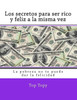 Los Secretos Para Ser Rico Y Feliz A La Misma Vez: La Pobreza No Te Puede Dar La Felicidad (Una Solucion Para Cada Problema) (Spanish Edition)