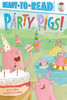 Party Pigs!: Ready-To-Read Pre-Level 1