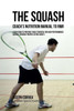The Squash Coach'S Nutrition Manual To Rmr: Learn How To Prepare Your Students For High Performance Squash Through Proper Eating Habits
