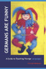 Germans Are Funny: A Guide To Teaching Foreign Languages In Waldorf/Steiner Schools