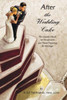 After The Wedding Cake: The Couple'S Book For Newlyweds And Those Preparing For Marriage