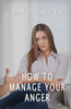 How To Manage Your Anger