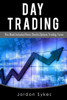 Day Trading: This Book Includes: Penny Stocks,Options Trading,Forex (Trading,Stocks,Day Trading,Penny Stocks)
