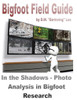 Bigfoot Field Guide - In The Shadows - Photographic Analysis In Bigfoot Research