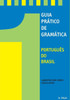 Guia Pratico De Gramatica: Portugues De Brasil (Portuguese Edition)