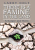 There Is a Famine in the Land: A Hunger and Thirst - Hardcover