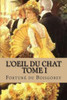 L'Oeil Du Chat, Tome I (French Edition)