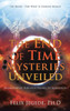 The End Of Time Mysteries Unveiled