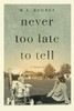 Never Too Late to Tell: A Memoir