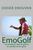 Emogolf: Les Emotions Dans Le Golf Et La Manière De Les GErer (French Edition)