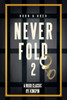 Never Fold 2: Born & Bred