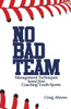 No Bad Team: Management Techniques Honed From Coaching Youth Sports