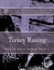 Turkey Raising: How To Raise Turkeys Book 5 (Volume 5)