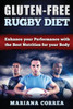 Gluten-Free Rugby Diet: Enhance Your Performance With The Best Nutrition For Your Body