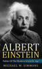 Albert Einstein: Father Of The Modern Scientific Age