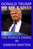 Donald Trump: The People'S Choice