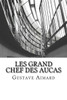 Les Grand Chef Des Aucas: Tome Ii (French Edition)