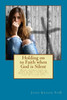 Holding On To Faith When God Is Silent: Keys To Deeper Faith When You Struggle With Unanswered Prayer