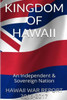Kingdom Of Hawaii: An Independent & Sovereign Nation
