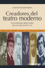 Creadores Del Teatro Moderno: Los Grandes Directores De Los Siglos Xix Y Xx (Spanish Edition)