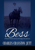Bess: A Pioneer Woman'S Journey Of Courage, Grit And Love