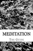 Meditation: The Guide To Self Enlightenment