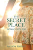 The Secret Place: Intimacy With God