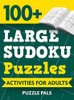 100+ Large Sudoku Puzzles: Activities For Adults - Hardcover