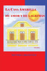 La Casa Amarilla De Amor Y De Lágrimas (Sociedad Protectora Del Patrimonio Mayaguezano) (Spanish Edition)