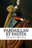 Pardaillan Et Fausta: Les Pardaillan #5 (French Edition)