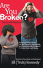 Are You Broken? You Can Be Restored!