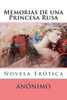 Memorias De Una Princesa Rusa: Novela Erotica (Spanish Edition)