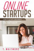 Online Startups: How To Start A Business And Make Money As An Online Coach