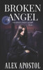 Broken Angel: A Kamlyn Paige Novel (Chronicles Of A Supernatural Huntsman)