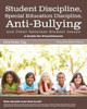 Student Issues: A Guide For Practitioners: Student Discipline, Special Education Discipline, Anti-Bullying And Other Relevant Student Issues