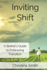 Inviting Shift: A Guide To Embracing Shift