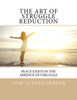 The Art Of Struggle Reduction: Peace Exists In The Absence Of Struggle