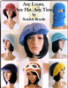Any Loom, Any Hat, Any Time: Loom Knitting Hats