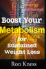 Boost Your Metabolism For Sustained Weight Loss: Tips To Speed Up Your Metabolism And Keep The Weight Off