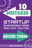 10 Mistakes Startup Businesses Make & How You Can Avoid Them