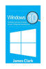 Windows 10: The Ultimate Crash Course To Learning Microsoft'S Intelligent New Operating System (Windows Guide, Tips And Tricks,Windows For Beginners)