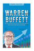 Warren Buffett: The Ultimate Guide To Accumulate Wealth And Invest Like Warren Buffett