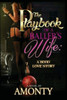 The Playbook Of A Baller'S Wife: "A Hood Love Story"