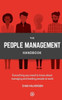People Management: Everything You Need To Know About Managing And Leading People At Work