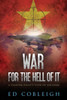 War For The Hell Of It; A Fighter Pilot'S View Of Vietnam