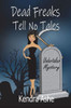 Dead Freaks Tell No Tales (Undertaker Mysteries)