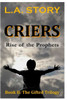 Criers: Rise Of The Prophets (The Gifted Trilogy)