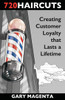 720 Haircuts: Creating Customer Loyalty That Lasts A Lifetime